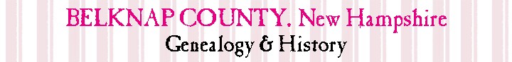 Belknap County New Hampshire - Genealogy and History
